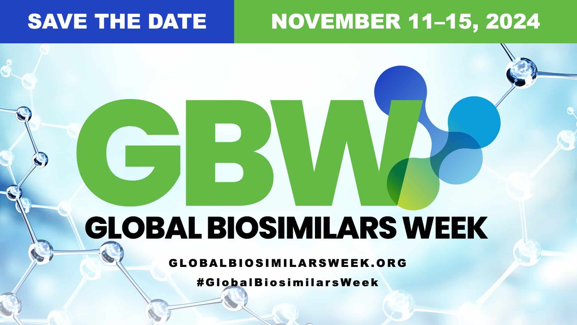 Global Biosimilars Week. Save The Date. November 11–15, 2024